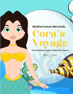 Cora's Voyage: From Barcelona, Spain to Marseille, France by Schaaf, Marcy