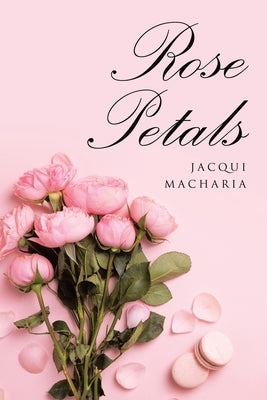 Rose Petals by Macharia, Jacqui