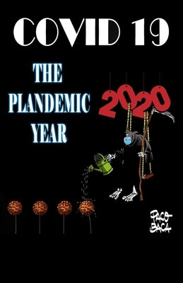 2020 The Plandemic Year Paco Baca. by Baca