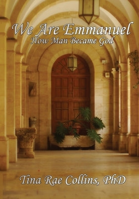 We Are Emmanuel: How Man Became God by Collins, Seth