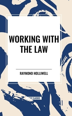 Working with the Law by Holliwell, Raymond