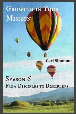 Growing in Your Mission by Simmons, Carl