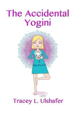 The Accidental Yogini by Mascione, Dustin E.