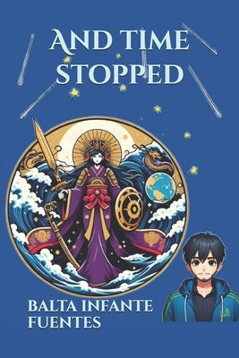 And time stopped by Infante Fuentes, Balta