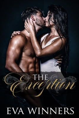 The Exception: Billionaire Workplace Romance by Winners, Eva