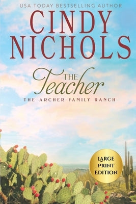 The Teacher Large Print Edition by Nichols, Cindy