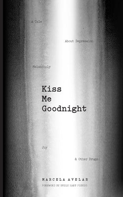 Kiss Me Goodnight by Avelar, Marcela