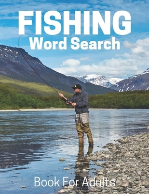 Fishing Word Search Book For Adults: Large Print Fishing gift Puzzle Book With Solutions by Publisher, Nzactivity