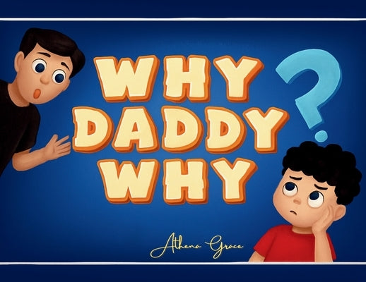 Why Daddy Why by Grace, Athena