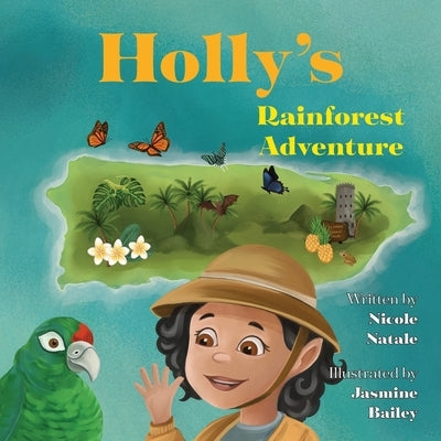 Holly's Rainforest Adventure by Natale, Nicole
