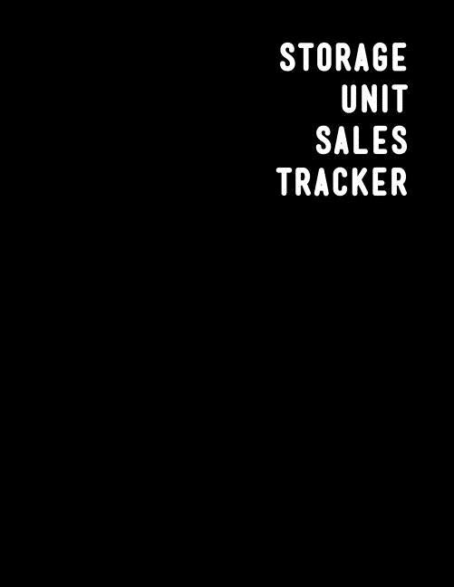 Storage Unit Sales Tracker: Online retail arbitrage and 2nd hand reseller log book - Track sales and profit and grow your business by Logbooks, Pickers