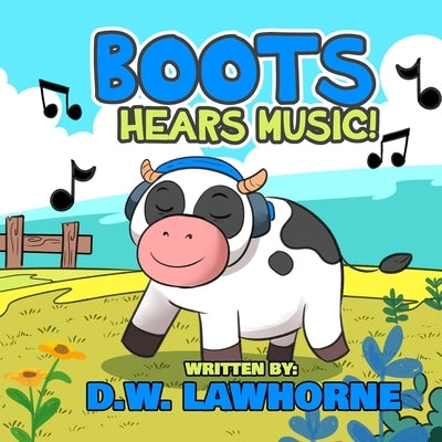 Boots Hears Music! by Lawhorne, D. W.