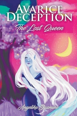 Avarice Deception: The Lost Queen by Jasmine, Angelika