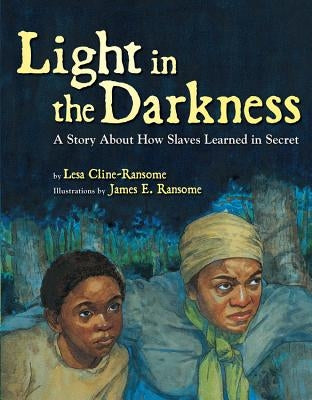 Light in the Darkness by Cline-Ransome, Lesa