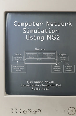 Computer Network Simulation Using NS2 by Nayak, Ajit Kumar