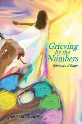 Grieving by the Numbers: Glimpses of Glory by Media, Captive Ink