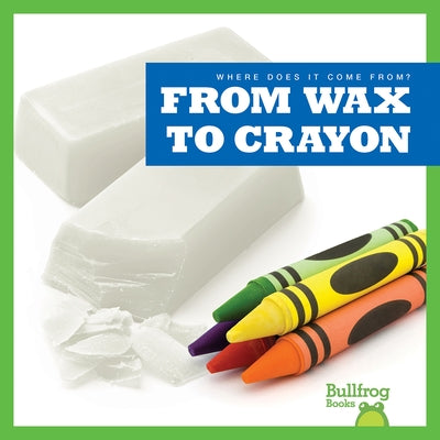 From Wax to Crayon by Toolen, Avery