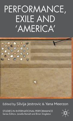 Performance, Exile and 'america' by Jestrovic, S.