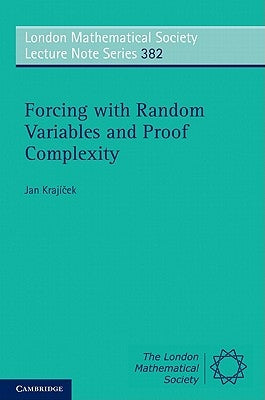 Forcing with Random Variables and Proof Complexity by Krajíček, Jan