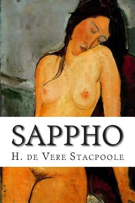 Sappho: A New Rendering by De Vere Stacpoole, H.