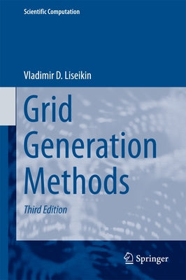 Grid Generation Methods by Liseikin, Vladimir D.