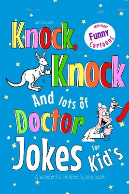 Kids Knock Knock Jokes and Doctor Jokes for Kids: A Wonderful Children's Joke Book by Fiztwickle, Earl