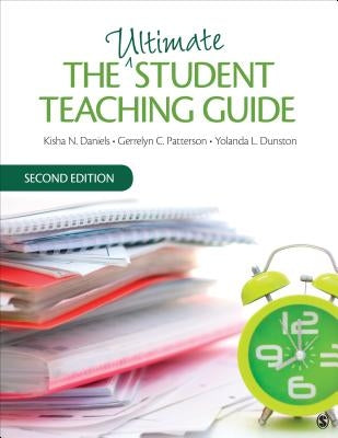 The Ultimate Student Teaching Guide by Daniels, Kisha N.