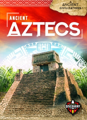 Ancient Aztecs by Oachs, Emily Rose