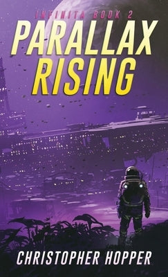Parallax Rising (Infinita Book 2) by Hopper, Christopher