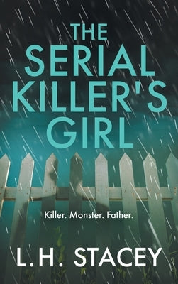 The Serial Killer's Girl by Stacey, L. H.