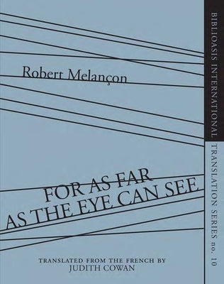 For as Far as the Eye Can See by Melançon, Robert