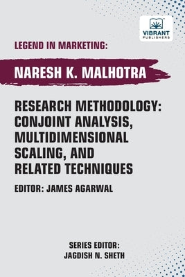 Research Methodology: Conjoint Analysis, Multidimensional Scaling, and Related Techniques by Malhotra, Naresh K.