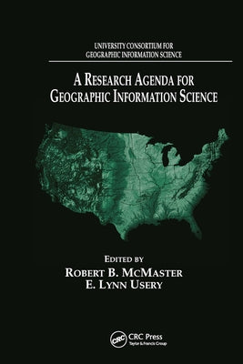 A Research Agenda for Geographic Information Science by McMaster, Robert B.