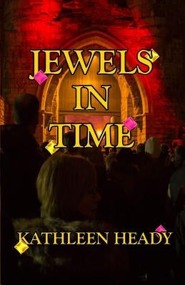 Jewels in Time by Heady, Kathleen