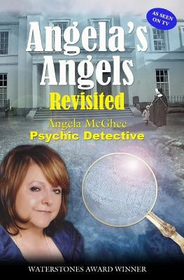 Angela's Angels Revisited- Psychic Detective: Psychic Detective by McGhee, Angela