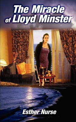 The Miracle of Lloyd Minster by Nurse, Esther