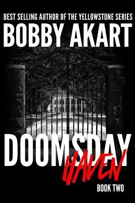 Doomsday Haven: A Post-Apocalyptic Survival Thriller by Akart, Bobby