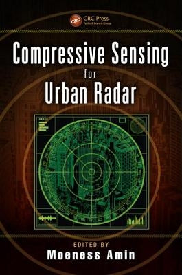 Compressive Sensing for Urban Radar by Amin, Moeness
