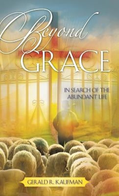 Beyond Grace by Kaufman, Gerald R.