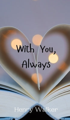 With You, Always by Walker, Henry