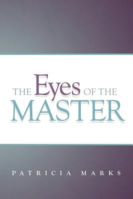 The Eyes of the Master by Marks, Patricia