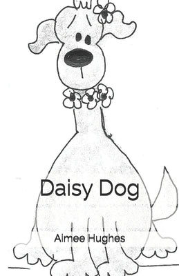 Daisy Dog by Hughes, Aimee