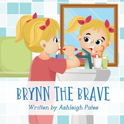 Brynn the Brave by Pates, Ashleigh