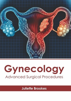 Gynecology: Advanced Surgical Procedures by Brookes, Juliette