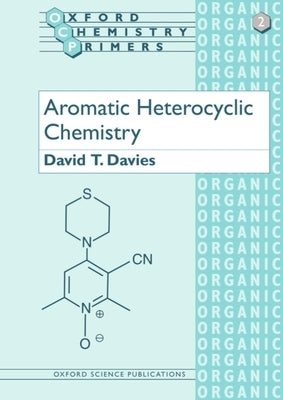 Aromatic Heterocyclic Chemistry by Davies, David T.