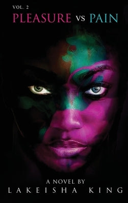 Pleasure vs Pain Vol. 2 by King, Lakeisha