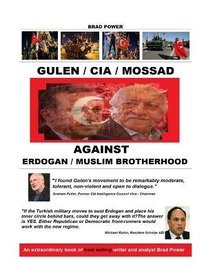 Gulen / CIA / Mossad: against Erdogan and Muslim Brotherhood by Power, Brad