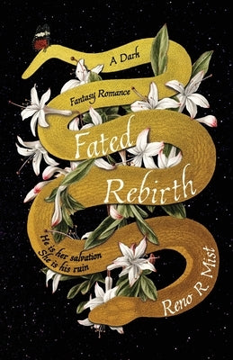 Fated Rebirth: A Dark Fantasy Romance by Mist, Reno R.
