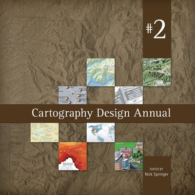 Cartography Design Annual #2 by Springer, Nick