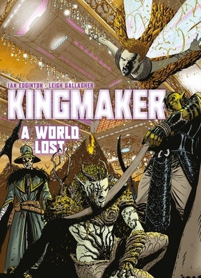 Kingmaker: A World Lost by Edginton, Ian